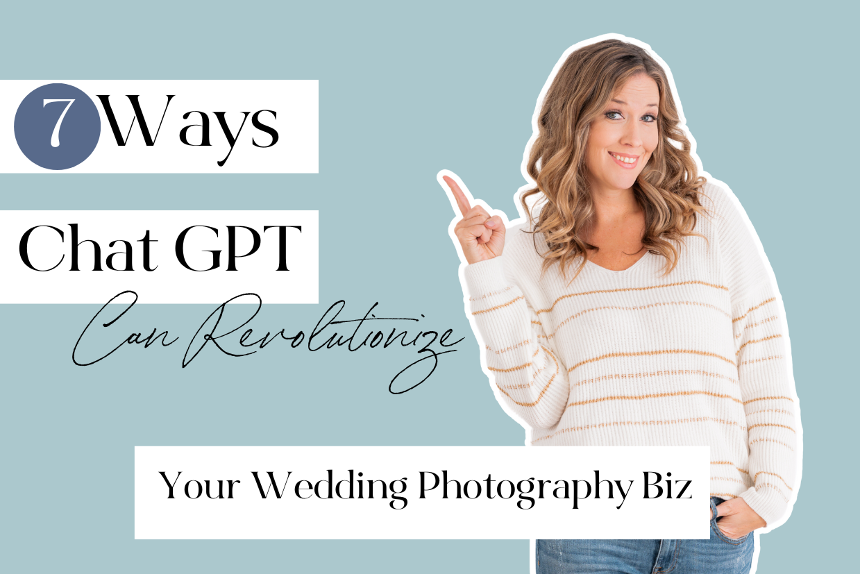 7 Ways Chat GPT can Revolutionize your wedding photography business - Britni Girard Photography Education